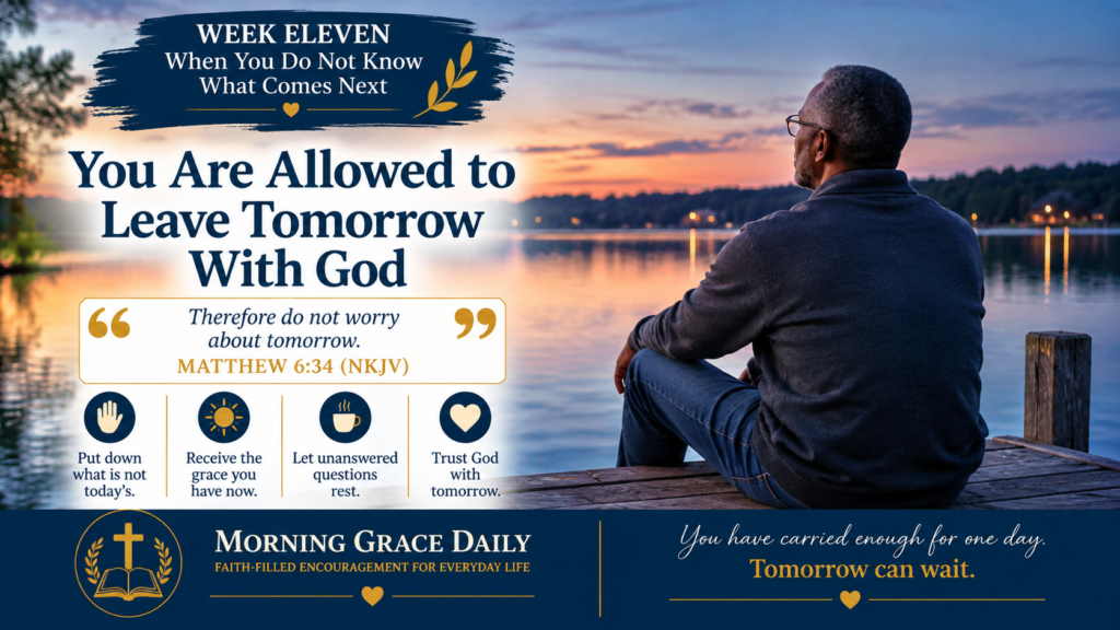 Leave tomorrow with God devotional image showing a peaceful man sitting beside a quiet lake at dusk, resting as the day comes to an end.